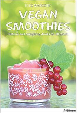 Copertă produs Vegan Smoothies. Natural and Energizing Drinks for All Taste