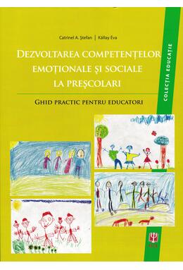 Copertă produs Dezvoltarea competențelor emoționale și sociale la preșcolari - Ghid practic pentru educatori