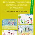 Copertă produs Dezvoltarea competențelor emoționale și sociale la preșcolari - Ghid practic pentru educatori - gallery small 