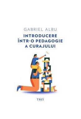 Copertă produs Introducere &icirc;ntr-o pedagogie a curajului