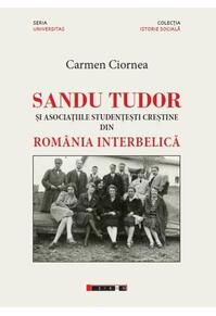 Copertă produs Sandu Tudor și asociațiile studențești creștine din Rom&acirc;nia interbelică