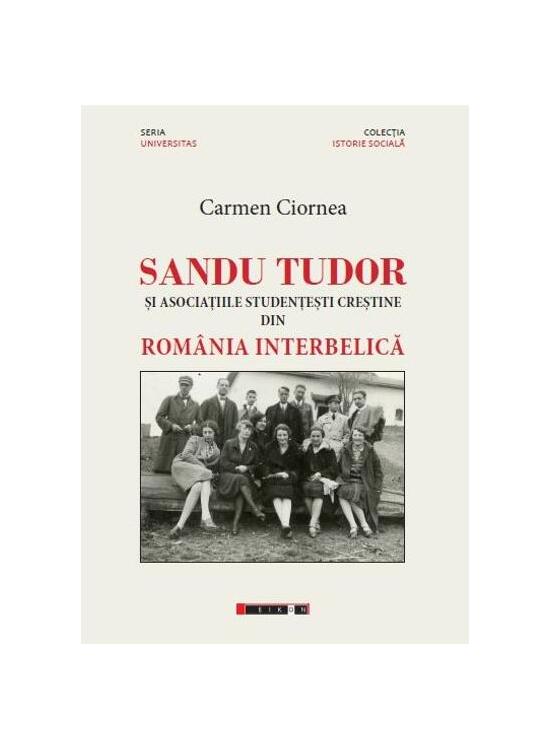 Copertă produs Sandu Tudor și asociațiile studențești creștine din Rom&acirc;nia interbelică - gallery big 1
