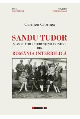 Copertă produs Sandu Tudor și asociațiile studențești creștine din Rom&acirc;nia interbelică