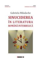 Imagine produs Sinuciderea &icirc;n literatura rom&acirc;nă interbelică
