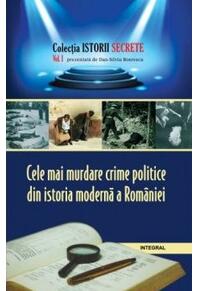 Copertă produs Cele mai murdare crime politice din istoria modernă a Rom&acirc;niei