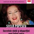 Copertă produs Stela Popescu. Secretele vieții și dispariției unei femei unice - gallery small 