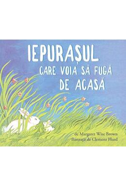 Copertă produs Iepurașul care voia să fugă de acasă
