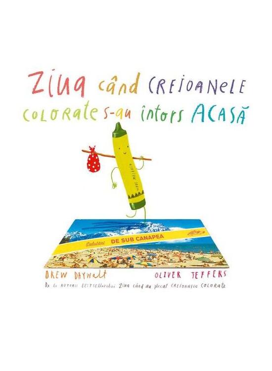 Copertă produs Ziua c&acirc;nd creioanele colorate s-au &icirc;ntors acasă - gallery big 1