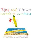 Copertă produs Ziua c&acirc;nd creioanele colorate s-au &icirc;ntors acasă