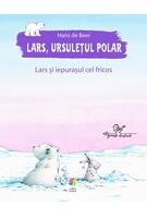 Copertă produs Lars, ursuleţul polar. Lars si iepurașul cel fricos