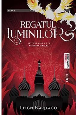 Copertă produs Regatul luminilor. Trilogia &bdquo;Grisha&rdquo; (Vol. 3)