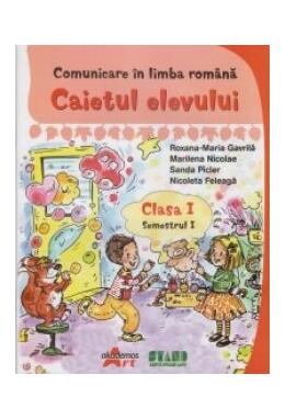 Copertă produs Comunicare &icirc;n limba romana. Clasa I Semestrul I. Caietul elevului