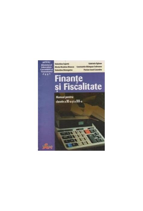 Copertă produs Finanțe și fiscalitate. Manual pentru clasele a XI-a și a XII-a