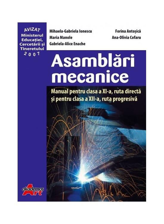 Copertă produs Asamblări mecanice. Manual pentru clasa a XI-a, rută directă și pentru clasa a XII-a, rută progresivă - gallery big 1