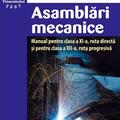 Copertă produs Asamblări mecanice. Manual pentru clasa a XI-a, rută directă și pentru clasa a XII-a, rută progresivă - gallery small 