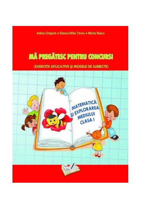 Copertă produs Matematică și explorarea mediului. Mă pregatesc pentru concurs ! Clasa I