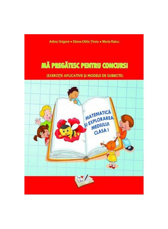 Copertă produs Matematică și explorarea mediului. Mă pregatesc pentru concurs ! Clasa I - gallery big 1