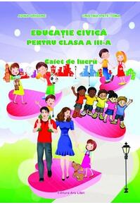 Copertă produs Educație Civică. Clasa a III-a. Caiet de lucru