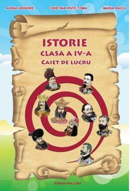 Copertă produs Istorie. Clasa a IV-a. Caiet de lucru