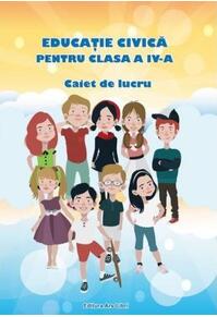 Copertă produs Educație Civică. Clasa a IV-a. Caiet de lucru