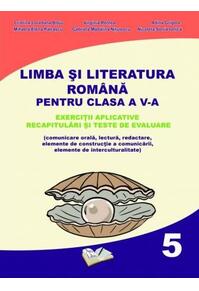 Copertă produs Limba și literatura rom&acirc;nă pentru clasa a V-a. Exerciții aplicative, recapitulări și teste de evaluare