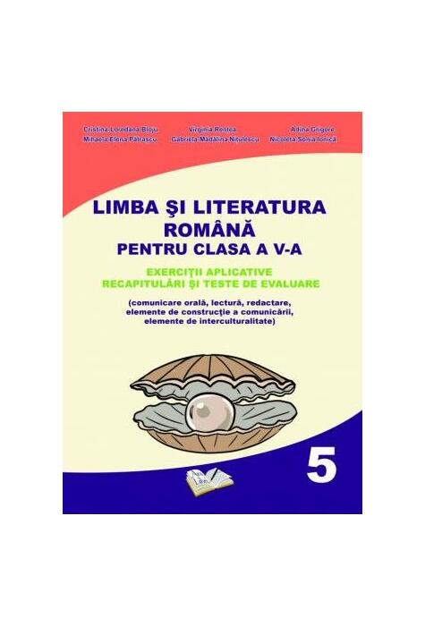 Copertă produs Limba și literatura rom&acirc;nă pentru clasa a V-a. Exerciții aplicative, recapitulări și teste de evaluare