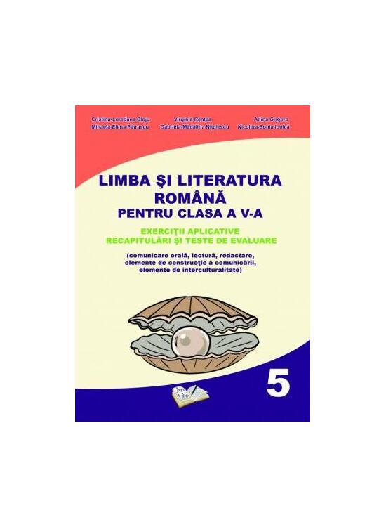 Copertă produs Limba și literatura rom&acirc;nă pentru clasa a V-a. Exerciții aplicative, recapitulări și teste de evaluare - gallery big 1