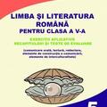 Copertă produs Limba și literatura rom&acirc;nă pentru clasa a V-a. Exerciții aplicative, recapitulări și teste de evaluare - gallery small 