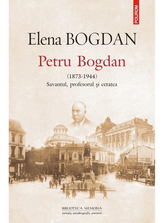 Copertă produs Petru Bogdan (1873-1944). Savantul, profesorul şi cetatea - gallery big 1