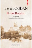Copertă produs Petru Bogdan (1873-1944). Savantul, profesorul şi cetatea