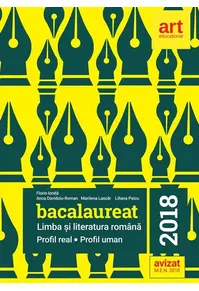 Limba și literatura română. Bacalaureat 2018. Profil Real. Profil Uman