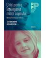 Copertă produs Ghid pentru &icirc;nțelegerea minții copilului. - thumb 1