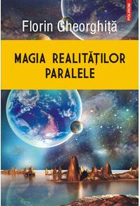 Copertă produs Magia realităţilor paralele