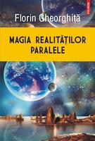 Copertă produs Magia realităţilor paralele
