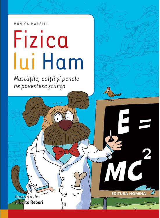 Copertă produs Fizica lui Ham. Mustățile, colții și penele ne povestesc știința - gallery big 1