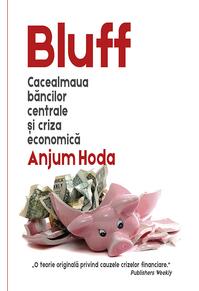 Copertă produs Bluff. Cacealmaua băncilor centrale și criza economică