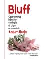 Copertă produs Bluff. Cacealmaua băncilor centrale și criza economică - thumb 1