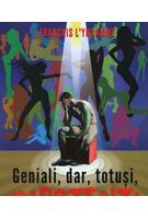 Geniali, dar, totuși, impotenți