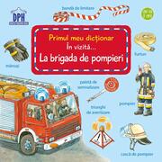 &Icirc;n vizită la Brigada de Pompieri
