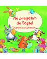 Copertă produs Ne pregătim de Paște! &Icirc;nvățăm să numărăm - thumb 1