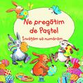Copertă produs Ne pregătim de Paște! &Icirc;nvățăm să numărăm - gallery small 