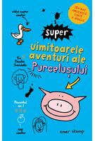 Super uimitoarele aventuri ale purcelușului