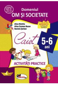 Copertă produs Domeniul om și societate. Caiet de activități practice 5-6 ani