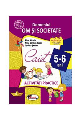 Copertă produs Domeniul om și societate. Caiet de activități practice 5-6 ani
