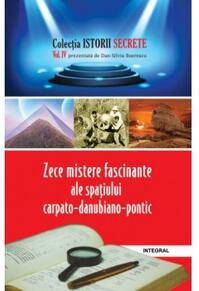 Copertă produs Zece mistere fascinante ale spațiului carpato-danubiano-pontic