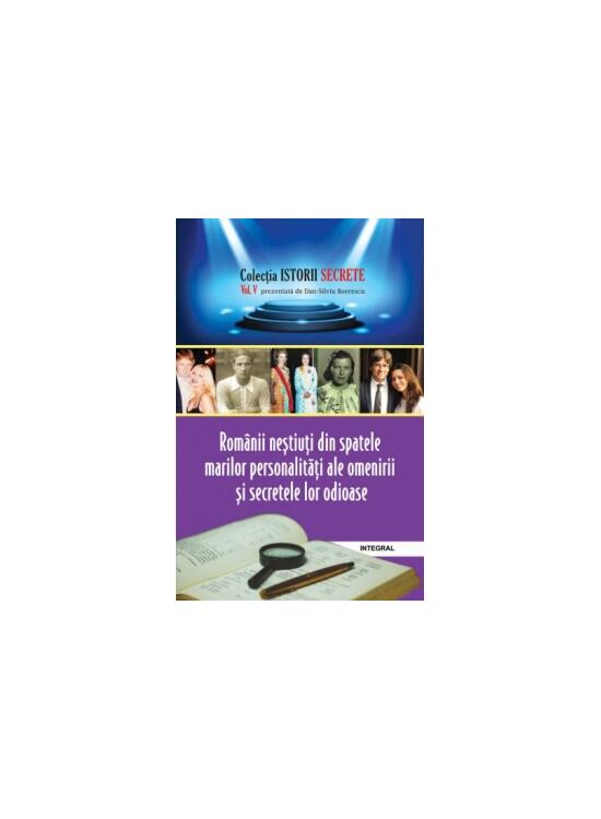 Copertă produs Românii neștiuți din spatele marilor personalități ale omenirii și secretele lor odioase - gallery big 1