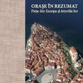 Copertă produs Orașe &icirc;n rezumat. Piețe din Europa și istoriile lor - gallery small 