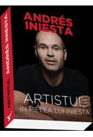 Artistul. &Icirc;n pielea lui Iniesta