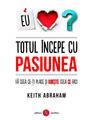 Copertă produs Totul &icirc;ncepe cu pasiunea - thumb 1