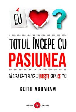 Copertă produs Totul &icirc;ncepe cu pasiunea